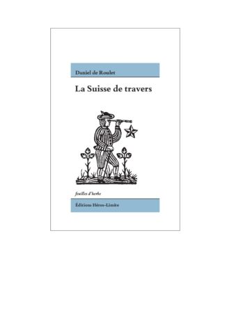 Daniel de Roulet : La Suisse de travers