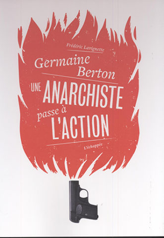 Germaine Berton :  une anarchiste passe à l’action