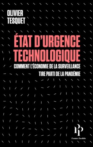 Etat d&rsquo;urgence technologique : comment l&rsquo;économie de la surveillance tire parti de la pandémie