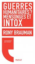 Guerres humanitaires ? : mensonges et intox : conversation avec Régis Meyran