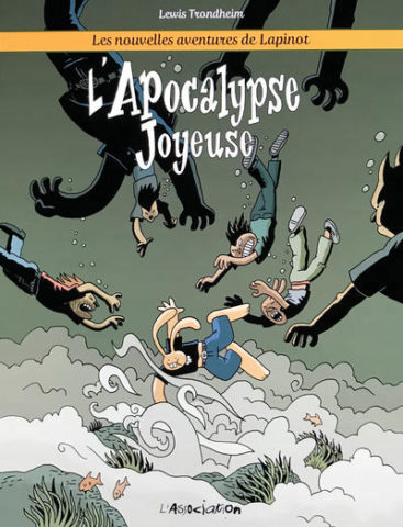 L&rsquo;apocalypse joyeuse (Les nouvelles aventures de Lapinot 5)