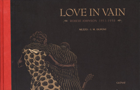 Love in vain,  Robert Johnson 1911-1938