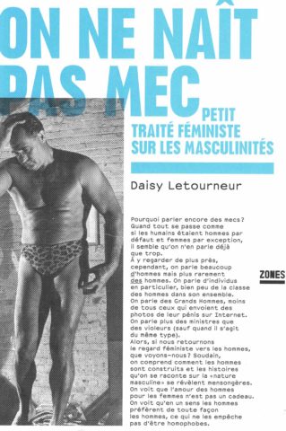 On ne naît pas mec. Petit traité féministe sur les masculinités