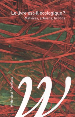 Le livre est-il écologique ?  Matières, artisans, fictions