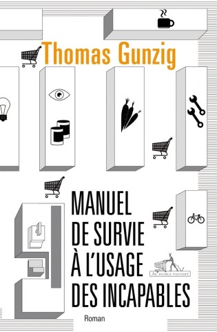 Manuel de survie à l&rsquo;usage des incapables