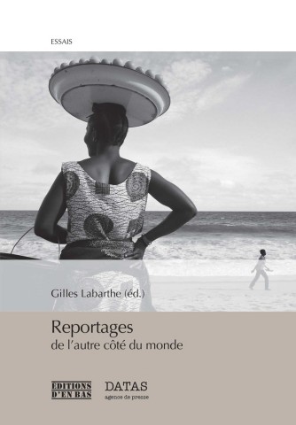 Reportages de l’autre côté du monde